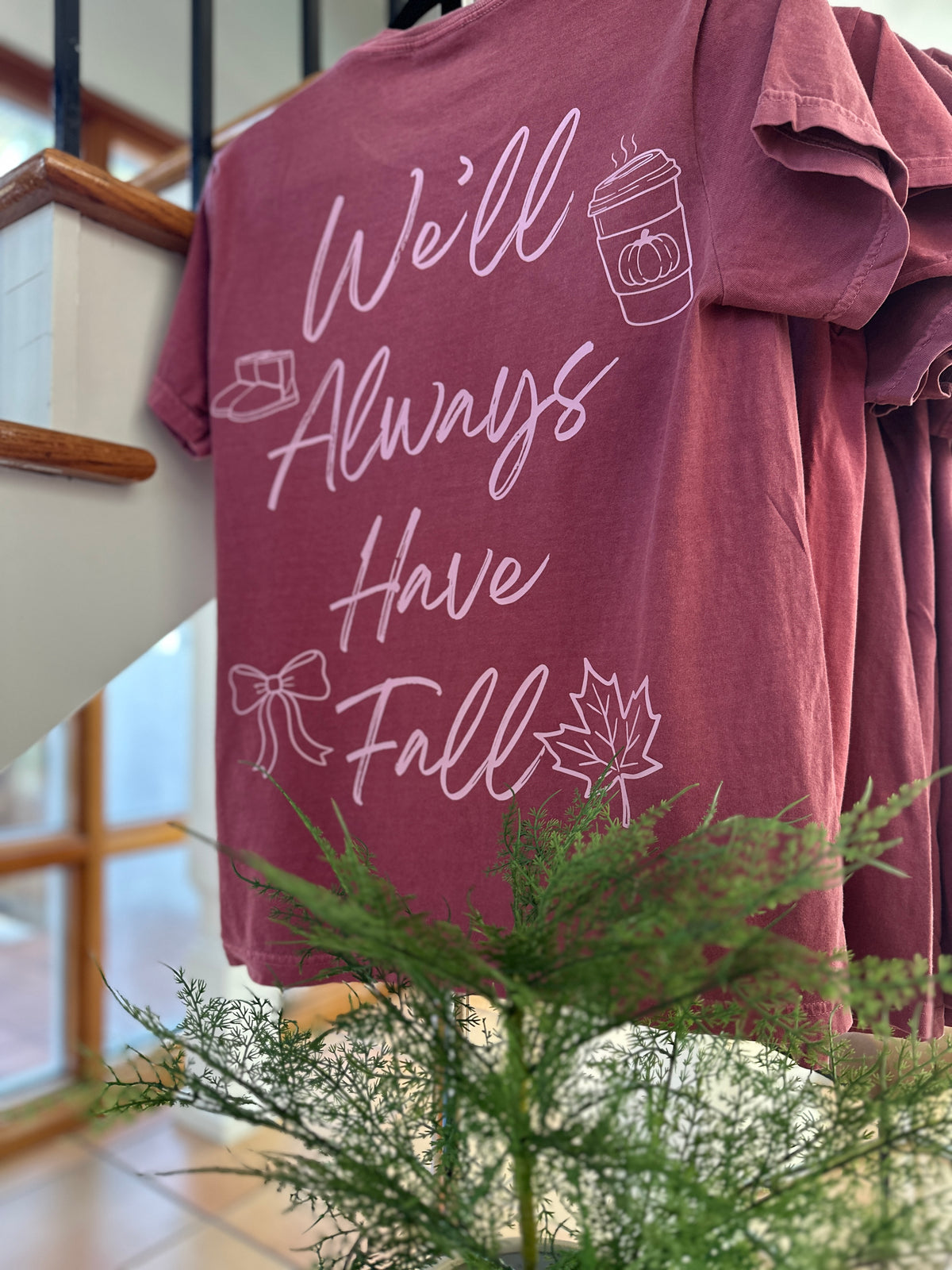 We'll Always Have Fall T Shirt