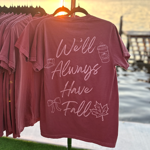We'll Always Have Fall T Shirt